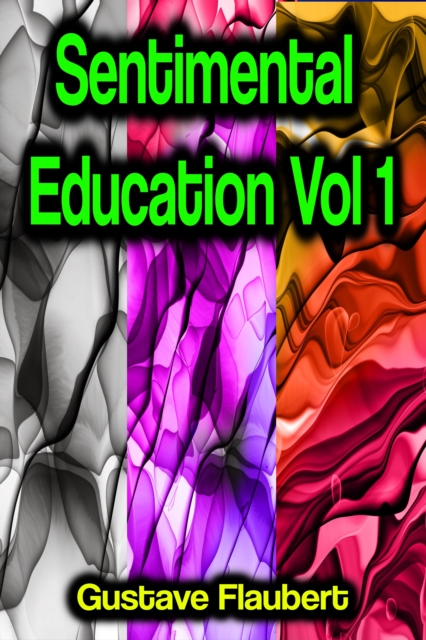 Sentimental Education Vol 1