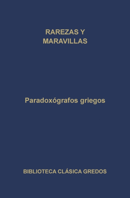 Paradoxógrafos griegos. Rarezas y maravillas