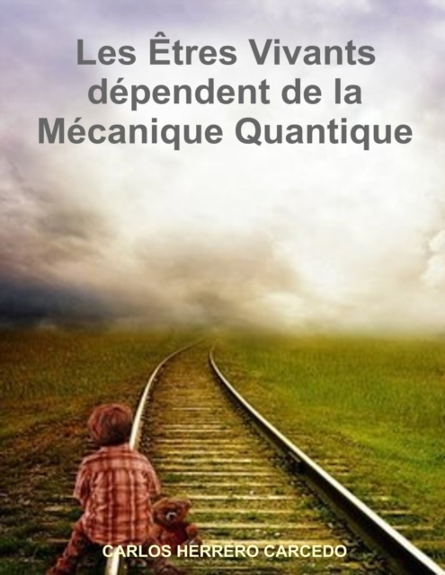 Les Etres Vivants Dependent De La Mecanique Quantique