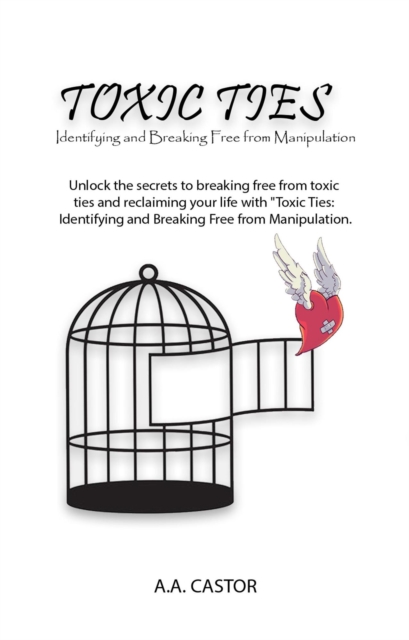 Toxic Ties: Identifying and Breaking Free from Manipulation
