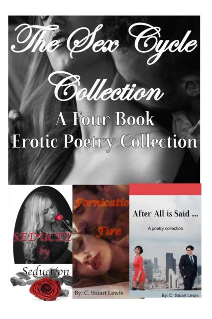 Sex Cycle Collection: A Four Book Erotic Poetry Collection