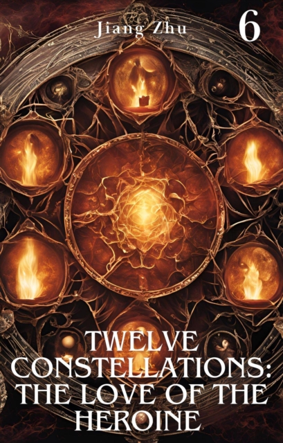 Twelve Constellations: The Love of the Heroine 6