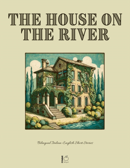 House on the River: Bilingual Italian-English Short Stories