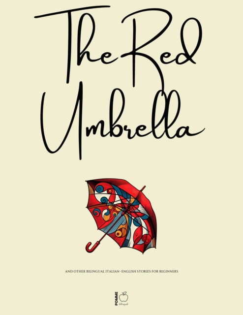 Red Umbrella And Other Bilingual Italian-English Stories For Beginners