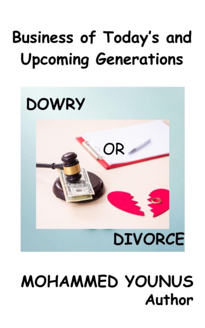 Dowry or Divorce: Business of Today's and Upcoming Generations