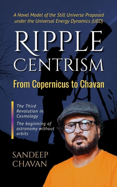 Ripple Centrism: From Copernicus to Chavan