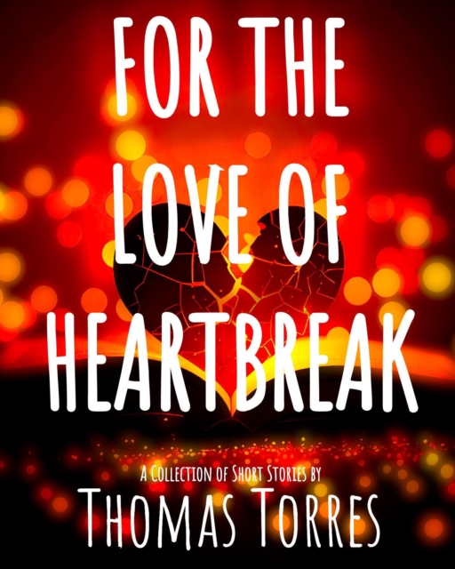 For the Love of Heartbreak