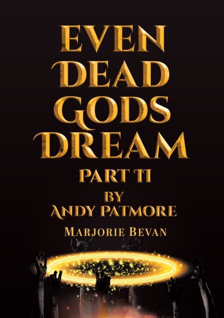 Even Dead Gods Dream: Part II