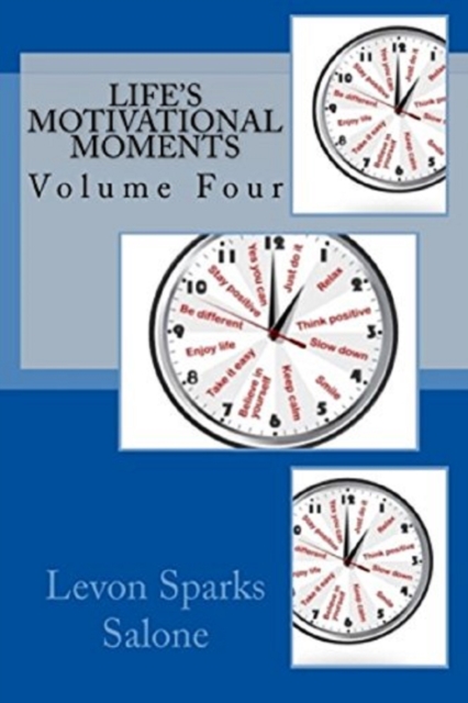 Life's Motivational Moments (Volume Four)