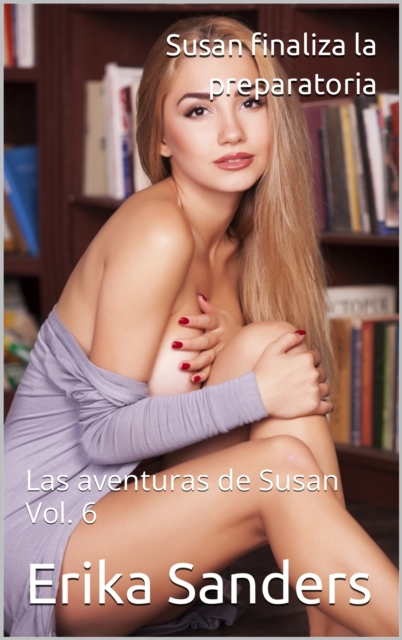 Susan finaliza la preparatoria. Las aventuras de Susan Vol. 6