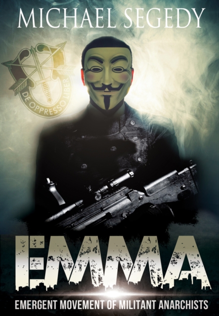 EMMA: Emergent Movement of Militant Anarchists