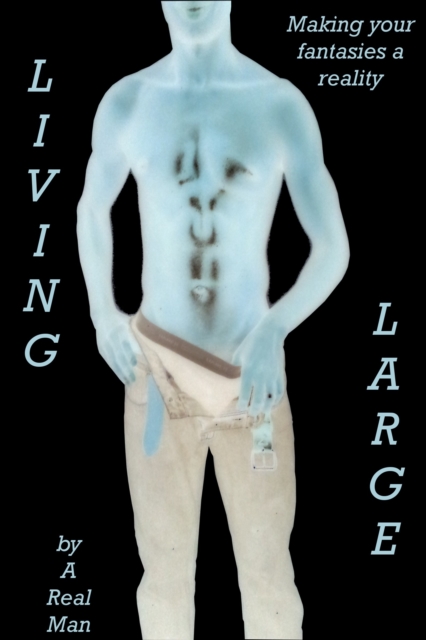 Large Living: Making Your Fantasies A Reality