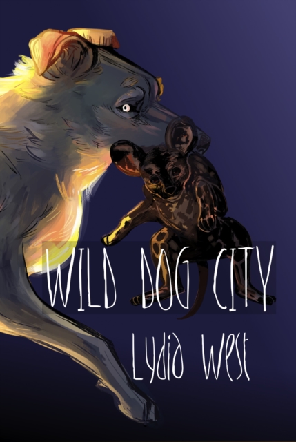 Wild Dog City (Darkeye Volume 1)
