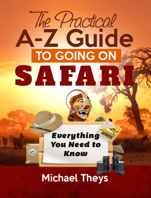 Practical A-Z Guide to Going on Safari - Everything You Need to Know