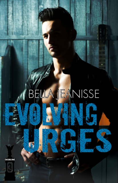Evolving Urges: Gasoline Book 3