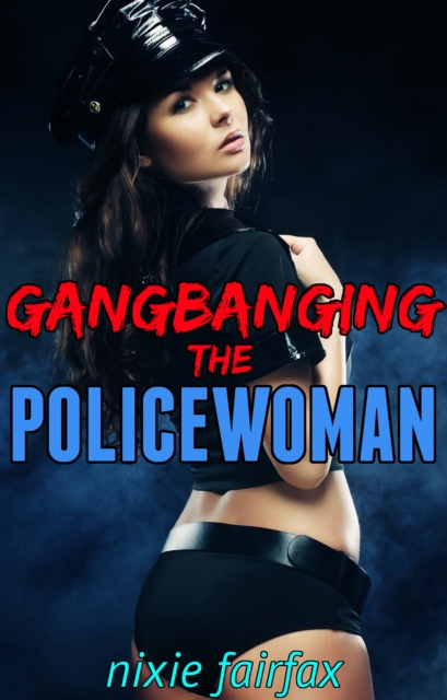 Gangbanging the Policewoman