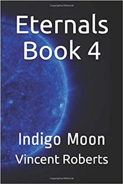Eternals Book 4: Indigo Moon