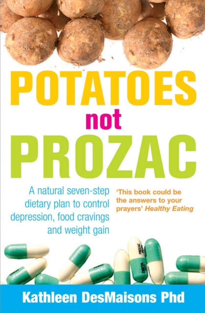 Potatoes Not Prozac