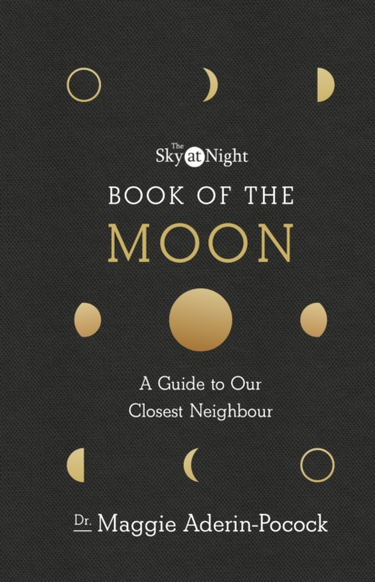 Sky at Night: Book of the Moon   A Guide to Our Closest Neighbour
