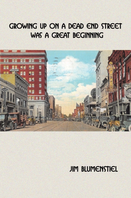 Growing Up On A Dead End Street Was A Great Beginning