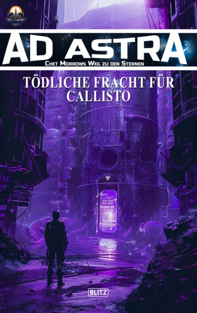 Ad Astra - Chet Morrows Weg zu den Sternen, Neue Abenteuer 18: Todliche Fracht fur Callisto