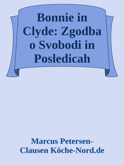 Bonnie in Clyde: Zgodba o Svobodi in Posledicah