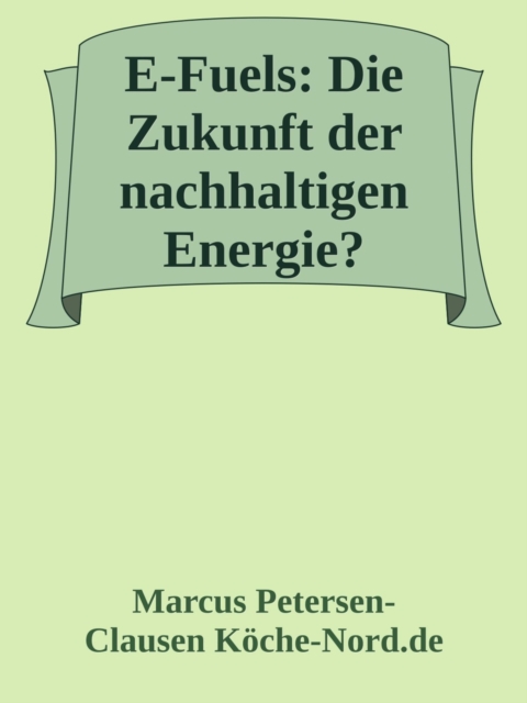 E-Fuels: Die Zukunft der nachhaltigen Energie?