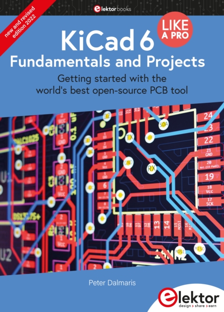 KiCad 6 Like A Pro - Fundamentals and Projects