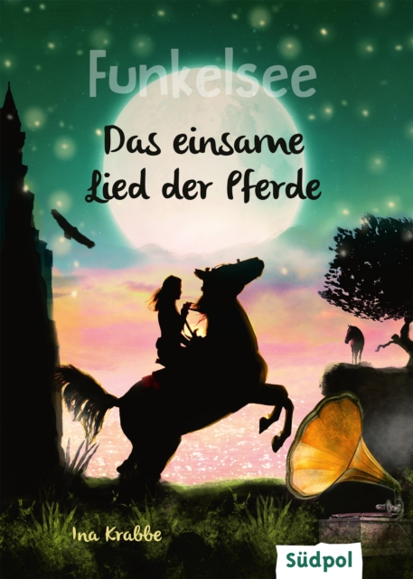 Funkelsee – Das einsame Lied der Pferde (Band 6)