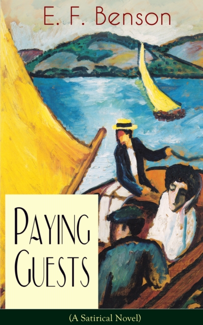Paying Guests (A Satirical Novel) : From the author of Queen Lucia, Miss Mapp, Lucia in London, Mapp and Lucia, Lucia's Progress, Trouble for Lucia, The Relentless City, Dodo, Spook Stories, The Room
