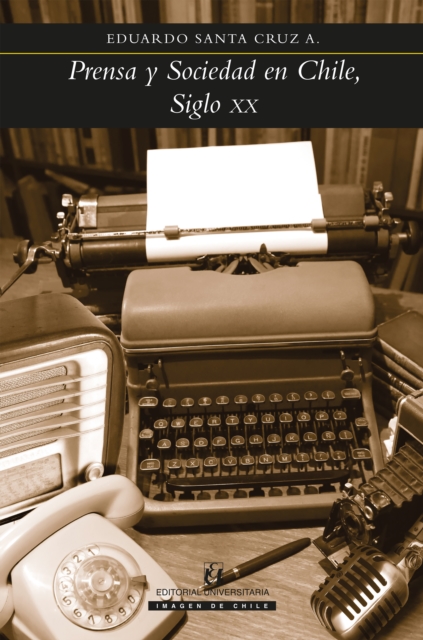 Prensa y Sociedad en Chile, Siglo XX