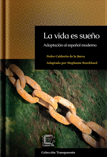 La vida es sueno: Adaptacion al espanol moderno