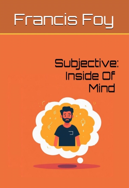 Subjective: Inside Of Mind