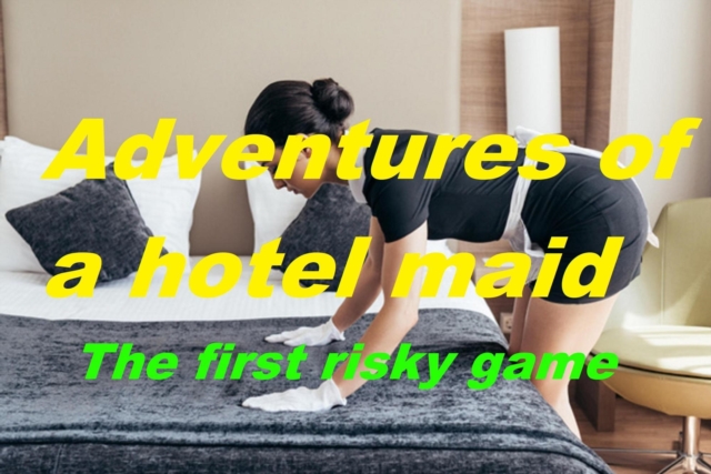 Adventures of a Hotel Maid: The First Risky Game