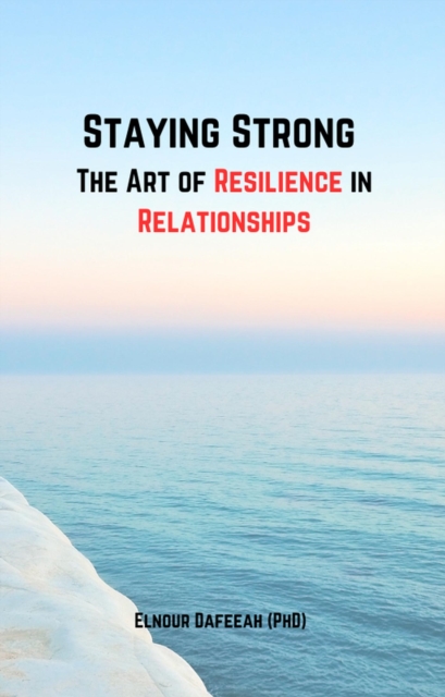 Staying Strong  The Art of Resilience in Relationships