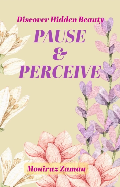 Pause & Perceive: Discover Hidden Beauty
