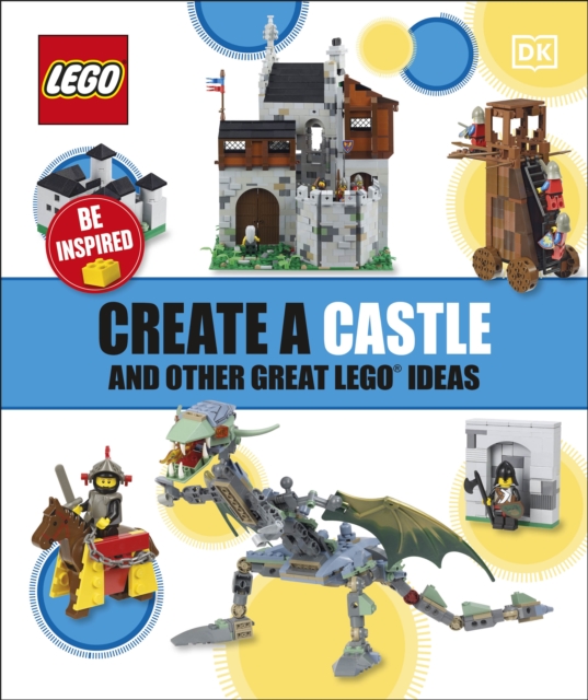 Create a Castle and Other Great LEGO Ideas