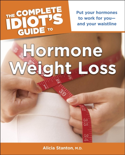 Complete Idiot's Guide to Hormone Weight Loss