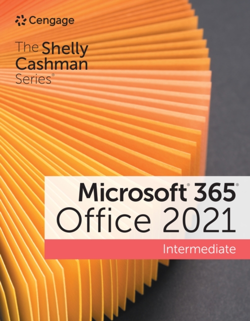 Shelly Cashman Series(R) Microsoft(R) 365(R) &amp; Office(R) 2021 Intermediate