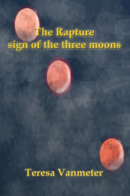 Rapture Sign of the Three Moons