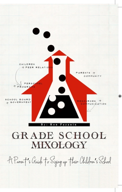 Grade School Mixology: A Parent's Guide to Sizing up Their Children's School