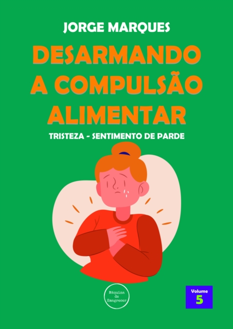 Desarmando a Compulsao Alimentar - Tristeza, sentimento de perda