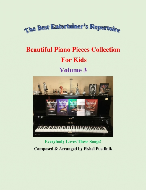 Beautiful Piano Pieces Collection For Kids - Volume 3