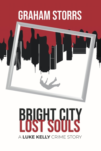 Bright City Lost Souls: A Luke Kelly Crime Story