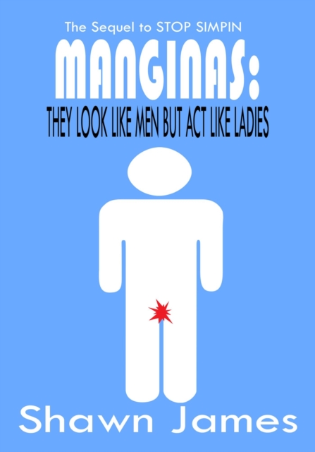Manginas- They Look Like Men But Act Like Ladies