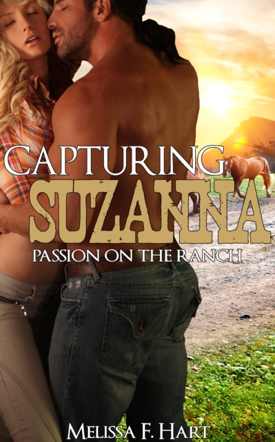 Capturing Suzanna (Passion on the Ranch, Book 2) (Erotic Romance - Western Romance)