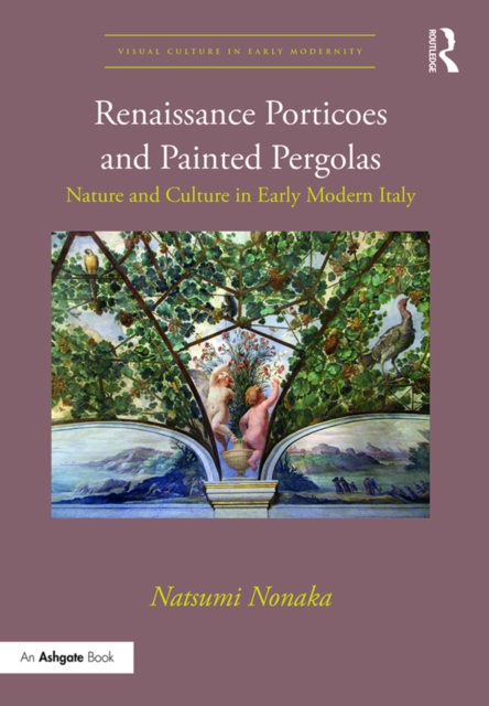 Renaissance Porticoes and Painted Pergolas