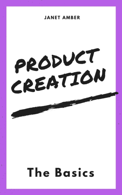 Product Creation: The Basics