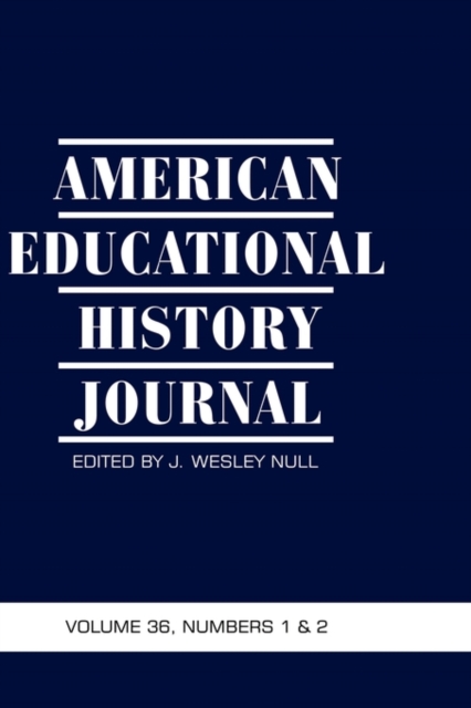 American Educational History Journal Vol 36 Issue 1 & 2