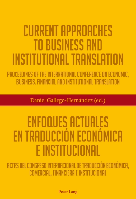 Current Approaches to Business and Institutional Translation - Enfoques actuales en traduccion economica e institucional